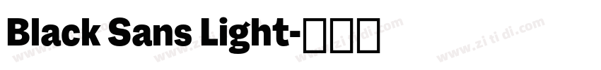 Black Sans Light字体转换 Black Sans Light字体转换